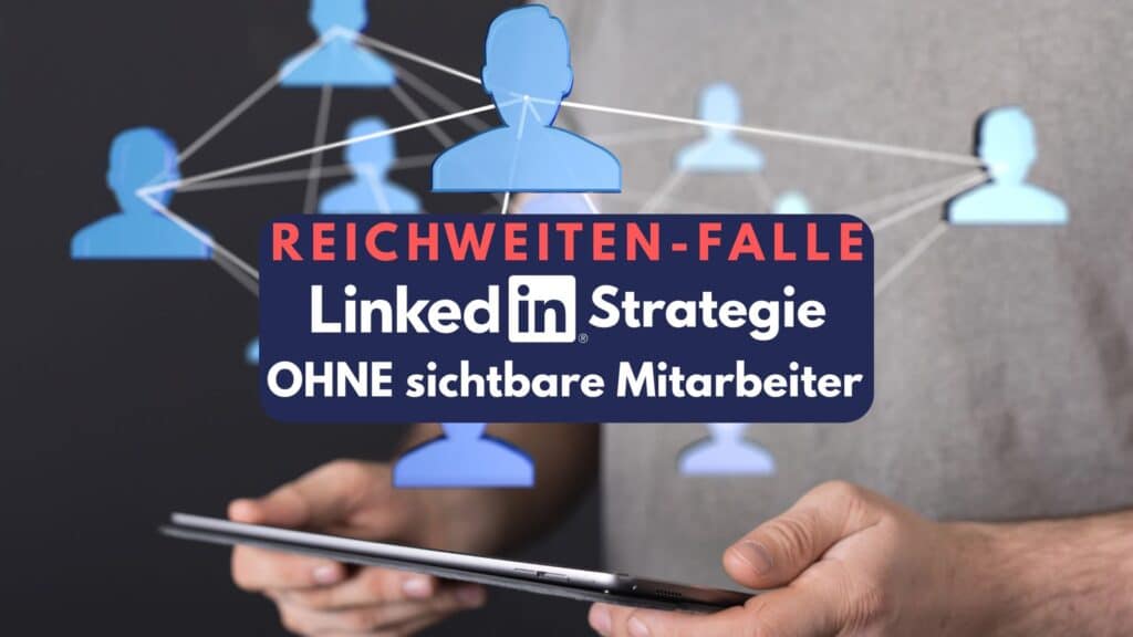 Reichweiten-Falle ohne Mitarbeiter auf LinkedIn